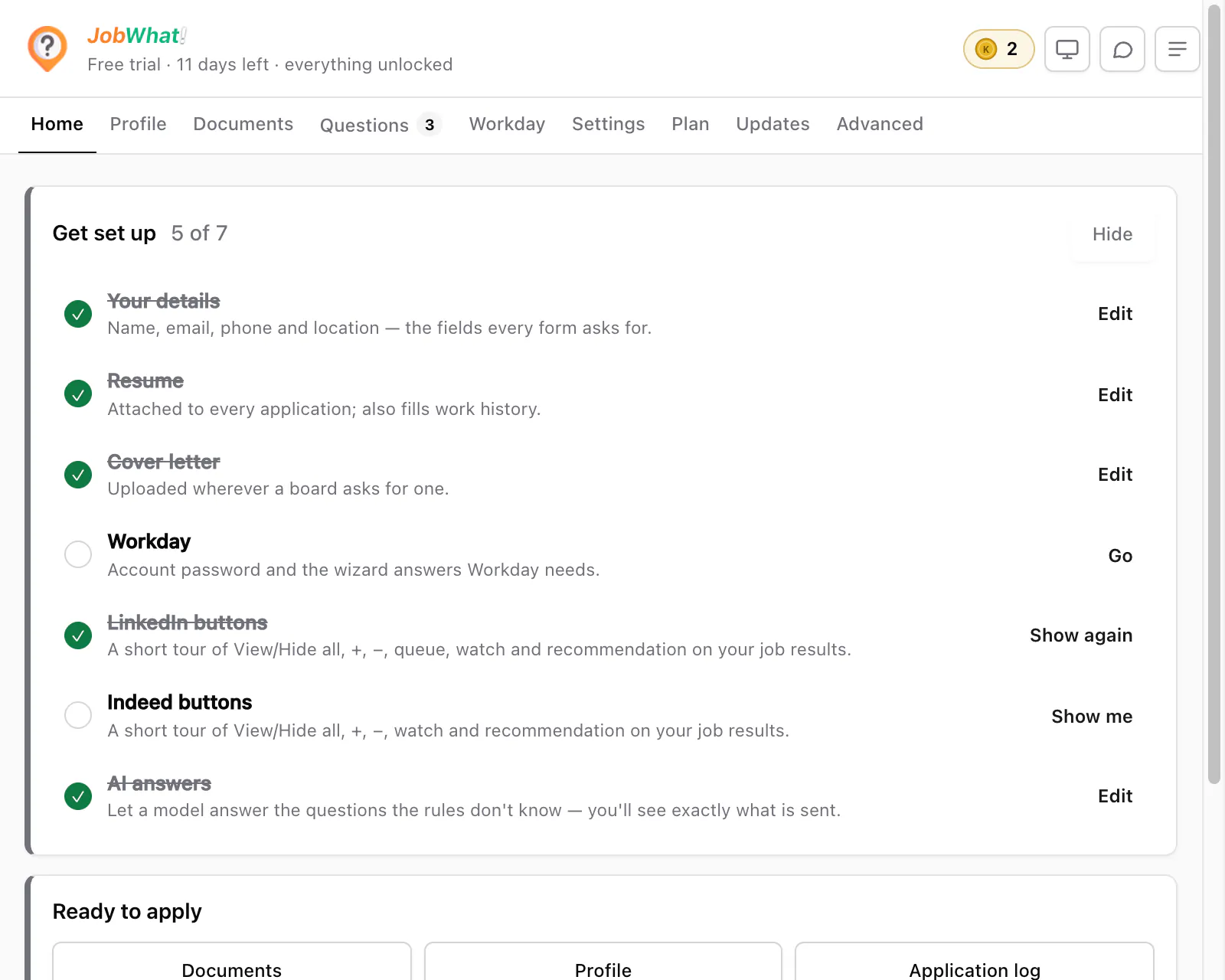 The JobWhat extension popup on its Home tab, showing a "Get set up" checklist: details, resume, cover letter, LinkedIn buttons and AI answers done; Workday and Indeed buttons still to do.